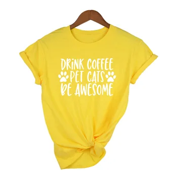 Pijte Kave, Hišne Mačke Bilo Super Črke Ženske Tshirt Poletje Priložnostne Smešno Majica s kratkimi rokavi za Lady Yong Dekle Top Tee Pet Ljubimec Darilo